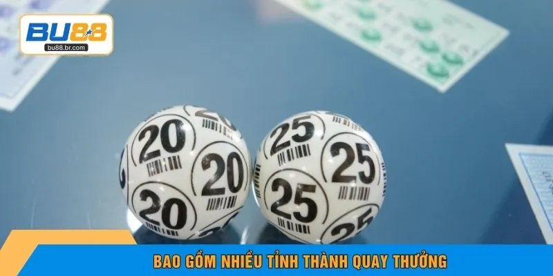 Bao gồm nhiều tỉnh thành quay thưởng
