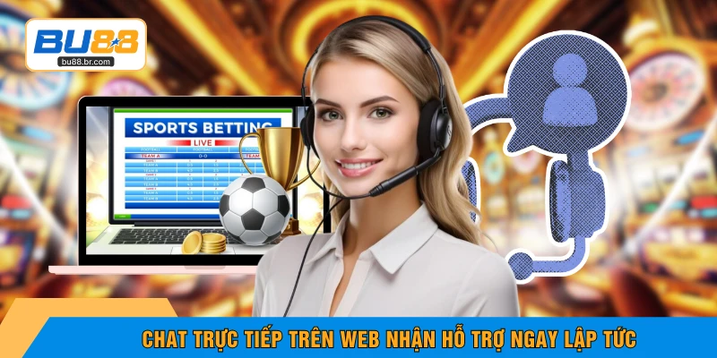 Chat trực tiếp trên web nhận hỗ trợ ngay lập tức