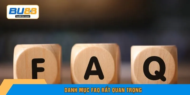 Danh mục FAQ rất quan trọng