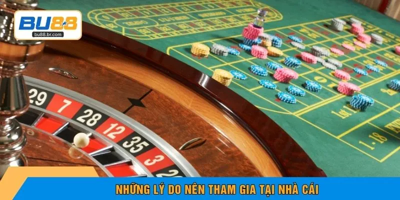 Những lý do nên tham gia tại nhà cái