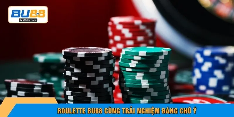 Roulette BU88 cùng trải nghiệm đáng chú ý